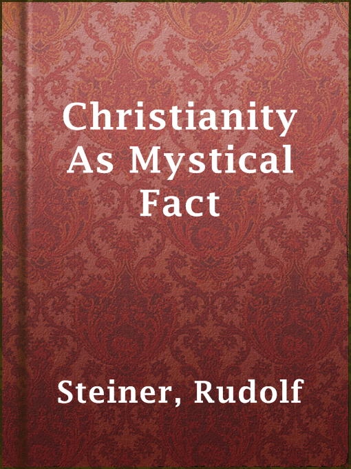 Title details for Christianity As Mystical Fact by Rudolf Steiner - Available